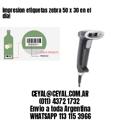 impresion etiquetas zebra 50 x 30 en el dia!