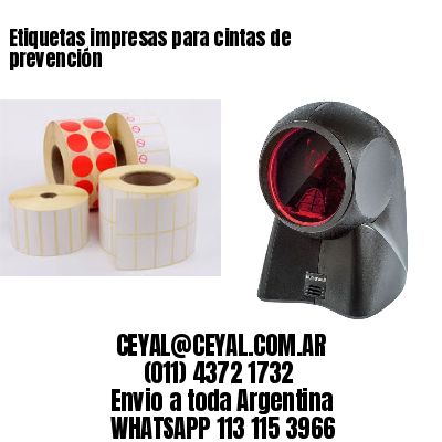 Etiquetas impresas para cintas de prevención