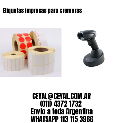 Etiquetas impresas para cremeras