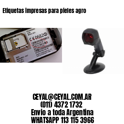 Etiquetas impresas para pieles agro