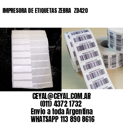 IMPRESORA DE ETIQUETAS ZEBRA  ZD420