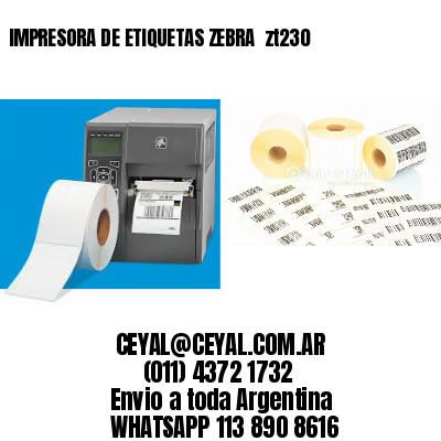 IMPRESORA DE ETIQUETAS ZEBRA  zt230