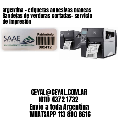 argentina - etiquetas adhesivas blancas Bandejas de verduras cortadas- servicio de impresión
