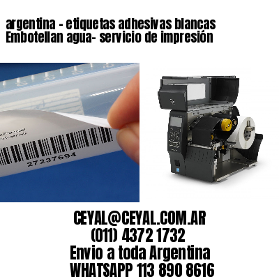 argentina - etiquetas adhesivas blancas Embotellan agua- servicio de impresión
