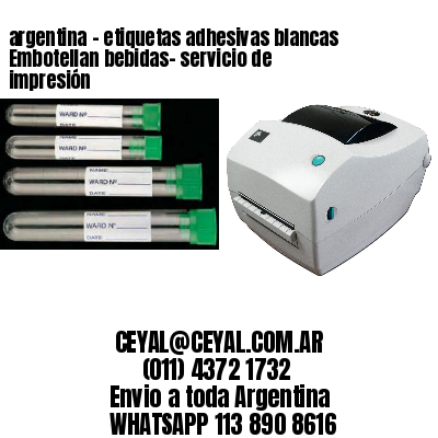 argentina - etiquetas adhesivas blancas Embotellan bebidas- servicio de impresión