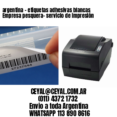 argentina - etiquetas adhesivas blancas Empresa pesquera- servicio de impresión