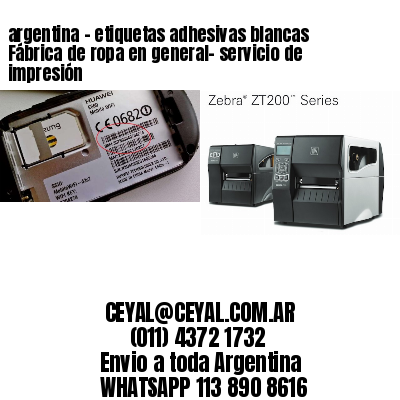 argentina - etiquetas adhesivas blancas Fábrica de ropa en general- servicio de impresión