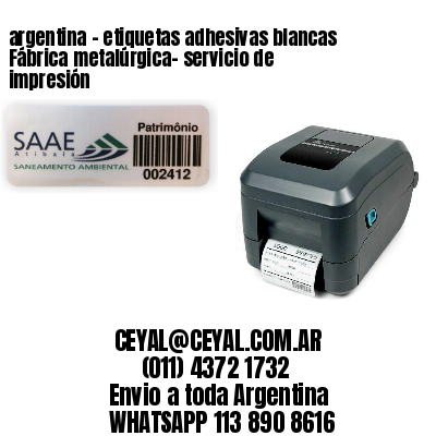 argentina - etiquetas adhesivas blancas Fábrica metalúrgica- servicio de impresión
