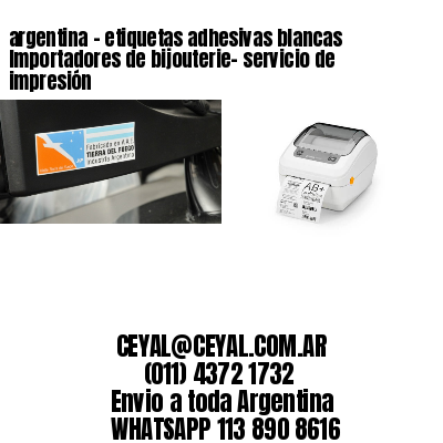 argentina - etiquetas adhesivas blancas Importadores de bijouterie- servicio de impresión