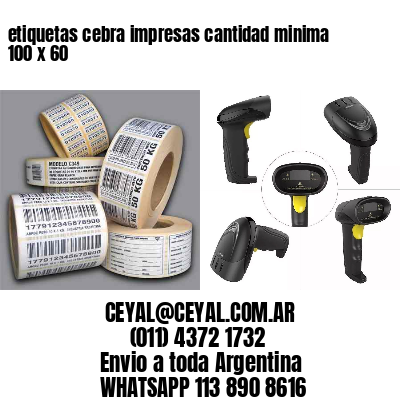 etiquetas cebra impresas cantidad minima 100 x 60