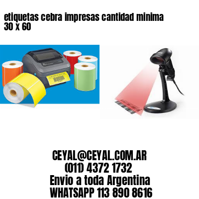 etiquetas cebra impresas cantidad minima 30 x 60