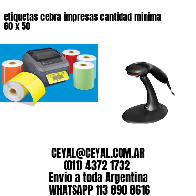 etiquetas cebra impresas cantidad minima 60 x 50