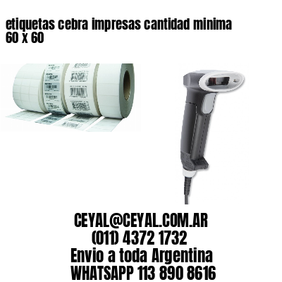 etiquetas cebra impresas cantidad minima 60 x 60