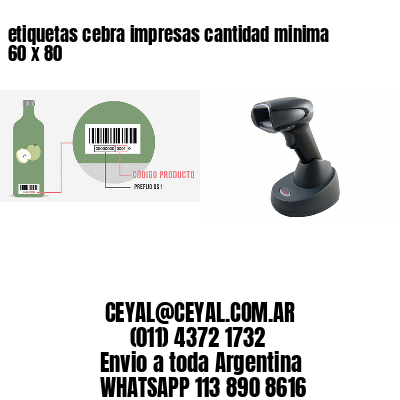 etiquetas cebra impresas cantidad minima 60 x 80