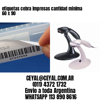 etiquetas cebra impresas cantidad minima 60 x 90
