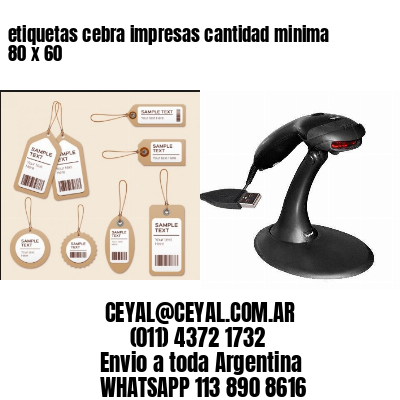 etiquetas cebra impresas cantidad minima 80 x 60
