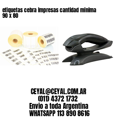 etiquetas cebra impresas cantidad minima 90 x 80