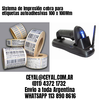 Sistema de impresión cebra para etiquetas autoadhesivas 100 x 100Mm