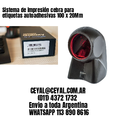 Sistema de impresión cebra para etiquetas autoadhesivas 100 x 20Mm