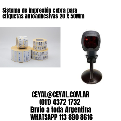 Sistema de impresión cebra para etiquetas autoadhesivas 20 x 50Mm