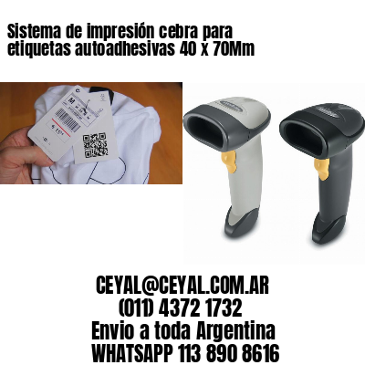 Sistema de impresión cebra para etiquetas autoadhesivas 40 x 70Mm