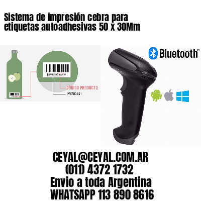 Sistema de impresión cebra para etiquetas autoadhesivas 50 x 30Mm