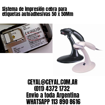Sistema de impresión cebra para etiquetas autoadhesivas 50 x 50Mm