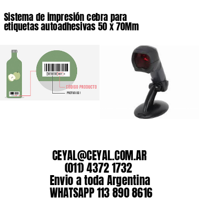 Sistema de impresión cebra para etiquetas autoadhesivas 50 x 70Mm