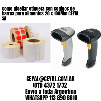 como diseñar etiqueta con codigos de barras para alimentos 20 x 100Mm CEYAL SA