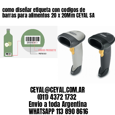 como diseñar etiqueta con codigos de barras para alimentos 20 x 20Mm CEYAL SA