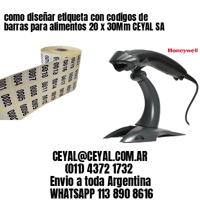 como diseñar etiqueta con codigos de barras para alimentos 20 x 30Mm CEYAL SA