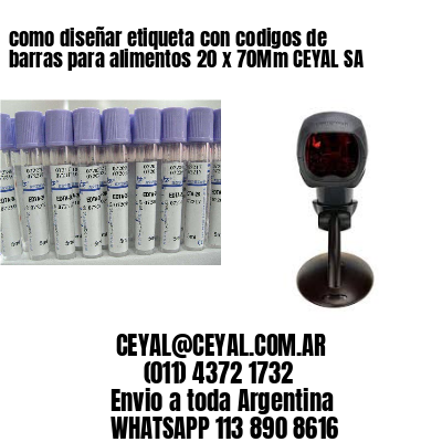 como diseñar etiqueta con codigos de barras para alimentos 20 x 70Mm CEYAL SA