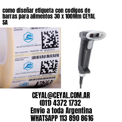 como diseñar etiqueta con codigos de barras para alimentos 30 x 100Mm CEYAL SA