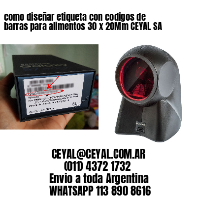 como diseñar etiqueta con codigos de barras para alimentos 30 x 20Mm CEYAL SA