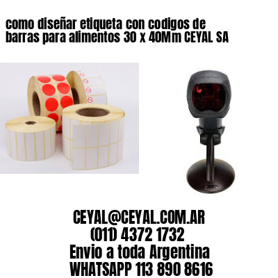 como diseñar etiqueta con codigos de barras para alimentos 30 x 40Mm CEYAL SA
