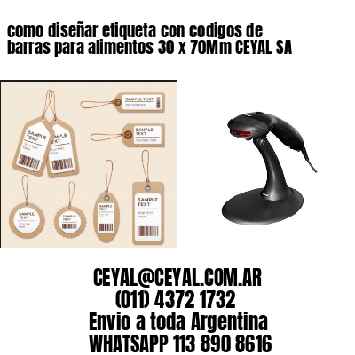 como diseñar etiqueta con codigos de barras para alimentos 30 x 70Mm CEYAL SA
