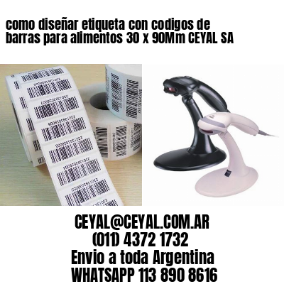 como diseñar etiqueta con codigos de barras para alimentos 30 x 90Mm CEYAL SA
