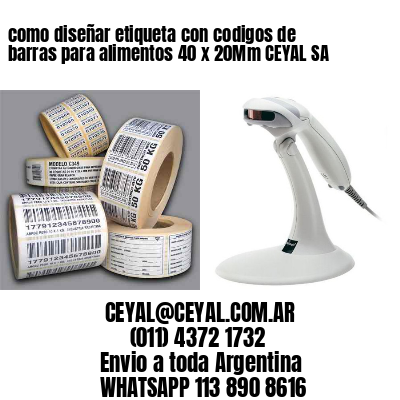 como diseñar etiqueta con codigos de barras para alimentos 40 x 20Mm CEYAL SA