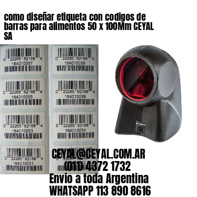 como diseñar etiqueta con codigos de barras para alimentos 50 x 100Mm CEYAL SA