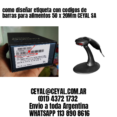 como diseñar etiqueta con codigos de barras para alimentos 50 x 20Mm CEYAL SA