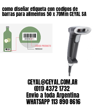 como diseñar etiqueta con codigos de barras para alimentos 50 x 70Mm CEYAL SA