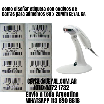 como diseñar etiqueta con codigos de barras para alimentos 60 x 20Mm CEYAL SA