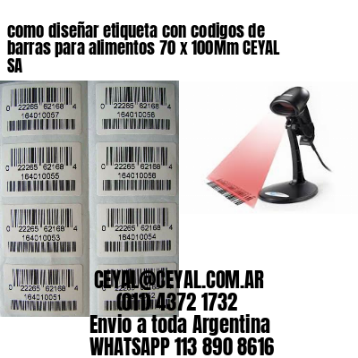 como diseñar etiqueta con codigos de barras para alimentos 70 x 100Mm CEYAL SA