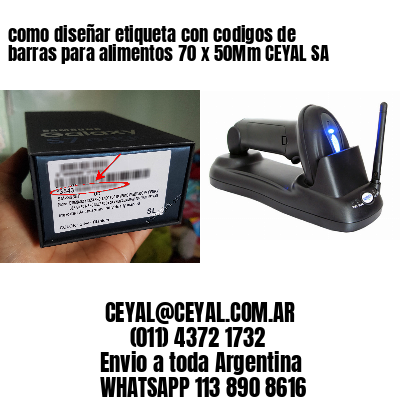 como diseñar etiqueta con codigos de barras para alimentos 70 x 50Mm CEYAL SA