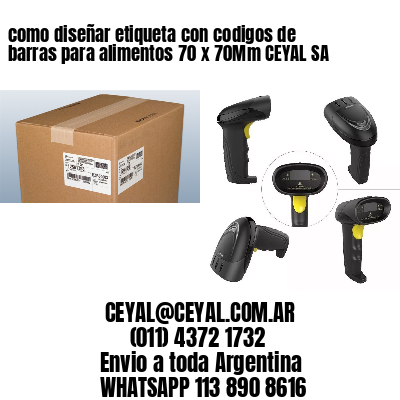 como diseñar etiqueta con codigos de barras para alimentos 70 x 70Mm CEYAL SA