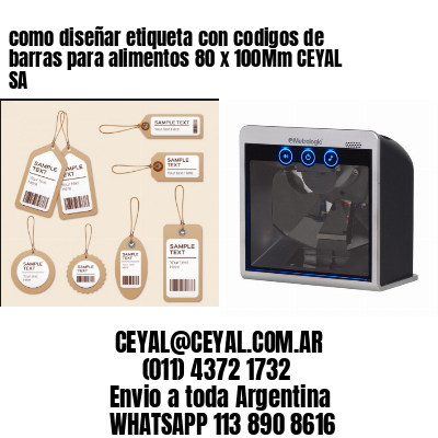 como diseñar etiqueta con codigos de barras para alimentos 80 x 100Mm CEYAL SA