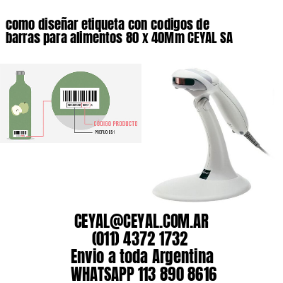 como diseñar etiqueta con codigos de barras para alimentos 80 x 40Mm CEYAL SA