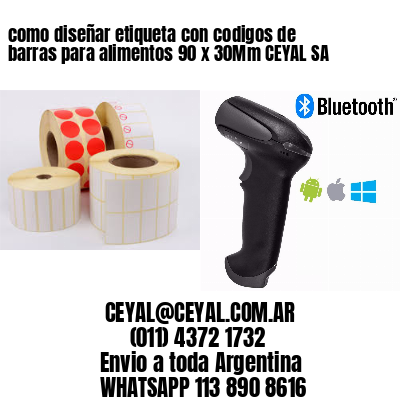 como diseñar etiqueta con codigos de barras para alimentos 90 x 30Mm CEYAL SA