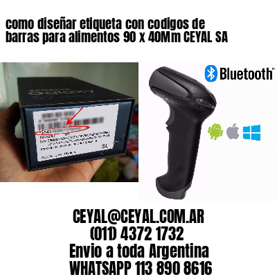 como diseñar etiqueta con codigos de barras para alimentos 90 x 40Mm CEYAL SA