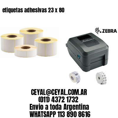 etiquetas adhesivas 23 x 80